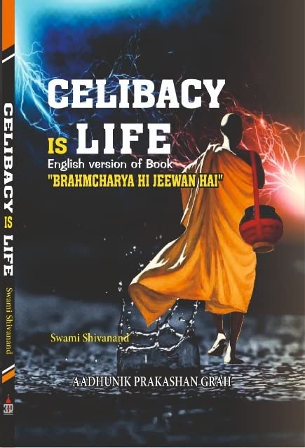 Celibacy is Life (English Version of “Brahmcharya Hi Jeevan Hai”)